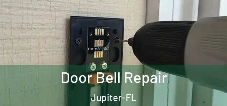  Door Bell Repair Jupiter-FL