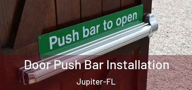  Door Push Bar Installation Jupiter-FL