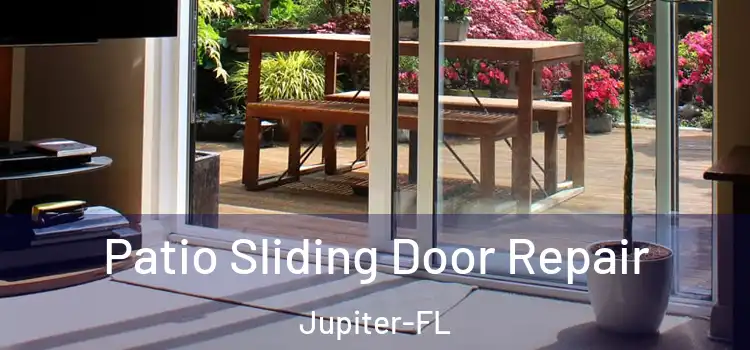  Patio Sliding Door Repair Jupiter-FL